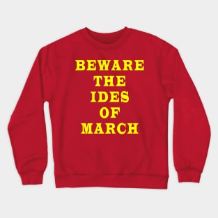 Beware the ides of March Crewneck Sweatshirt